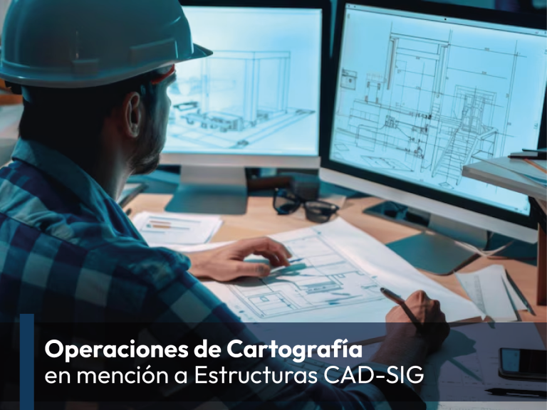 Operaciones de Cartografía en Mención a Estructuras CAD-SIG